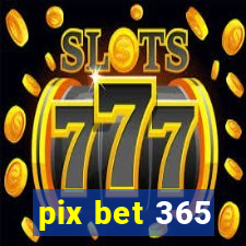 pix bet 365