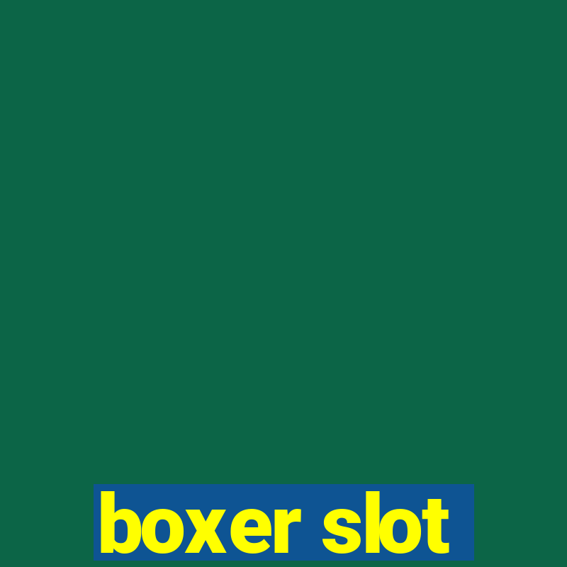 boxer slot