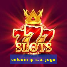 celcoin ip s.a. jogo