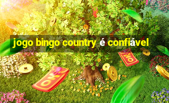 jogo bingo country é confiável