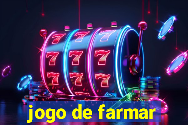 jogo de farmar