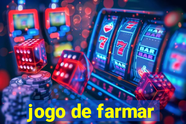 jogo de farmar