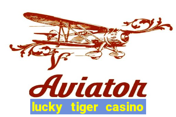 lucky tiger casino log in