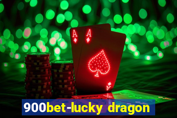 900bet-lucky dragon