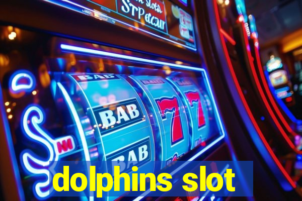 dolphins slot