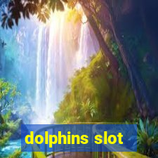 dolphins slot