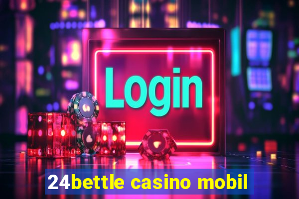 24bettle casino mobil