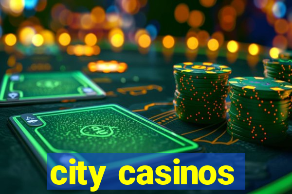 city casinos