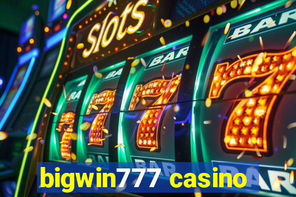 bigwin777 casino