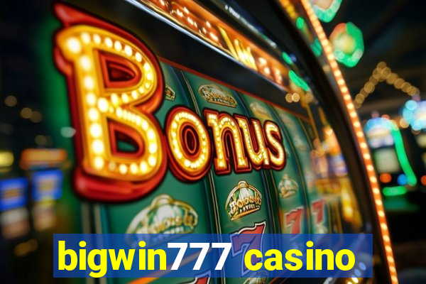 bigwin777 casino