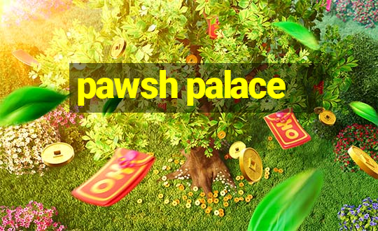 pawsh palace