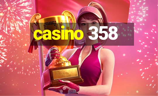 casino 358