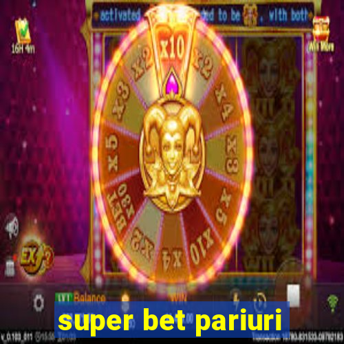 super bet pariuri