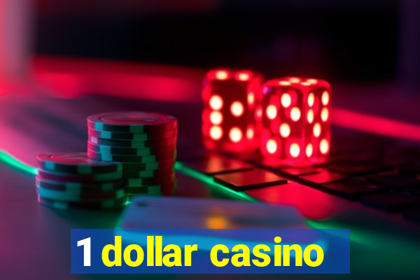 1 dollar casino