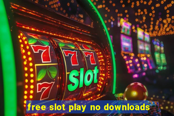 free slot play no downloads