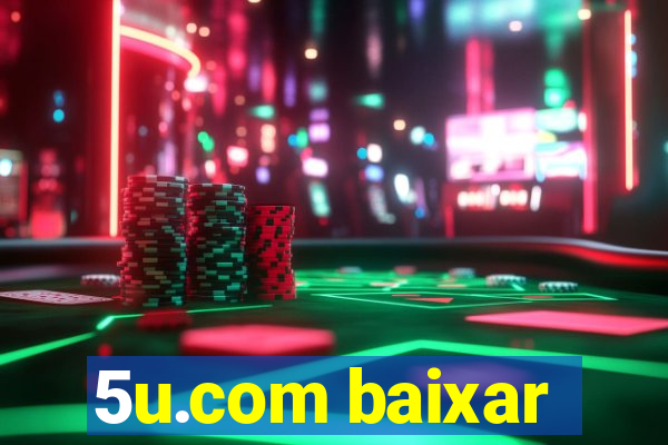 5u.com baixar