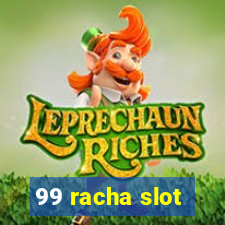 99 racha slot