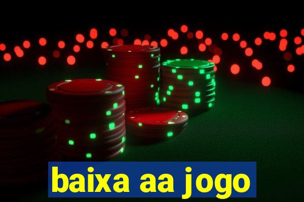 baixa aa jogo