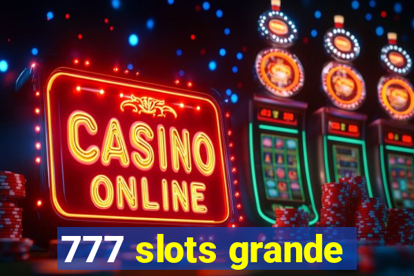 777 slots grande