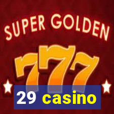 29 casino