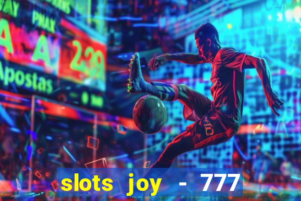 slots joy - 777 vegas casino