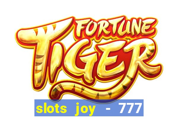 slots joy - 777 vegas casino