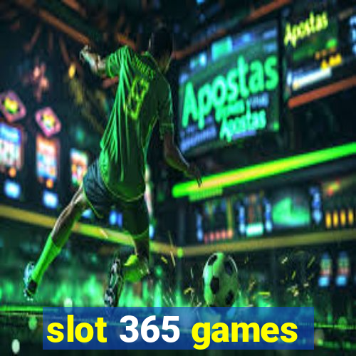 slot 365 games