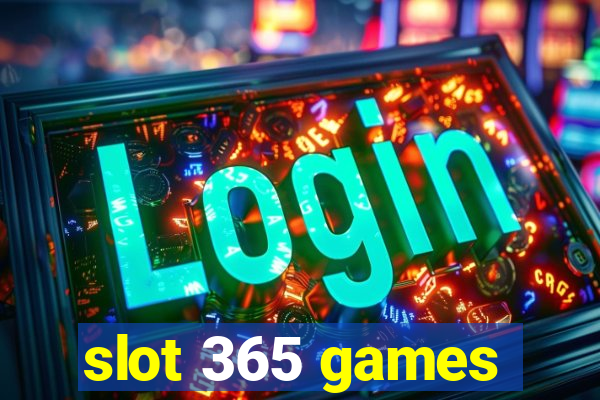 slot 365 games