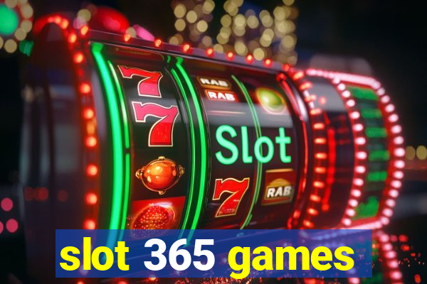 slot 365 games