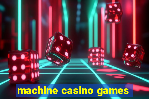 machine casino games