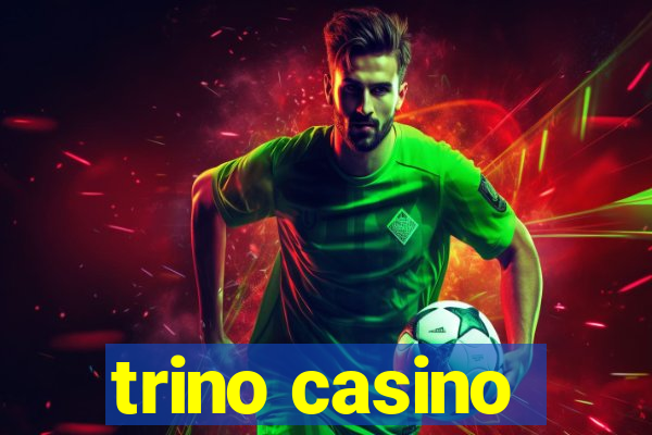 trino casino