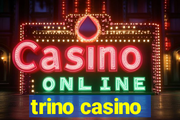 trino casino