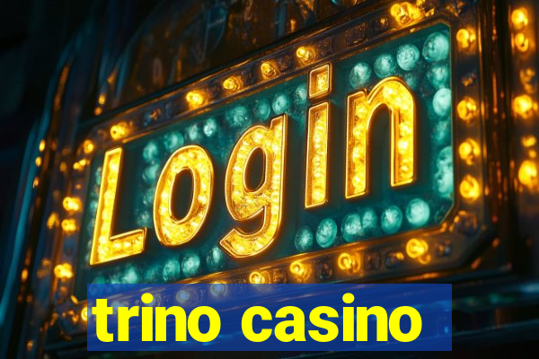 trino casino