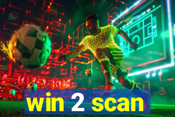 win 2 scan