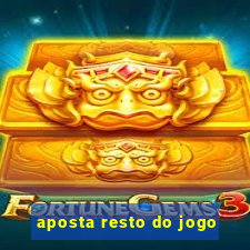 aposta resto do jogo