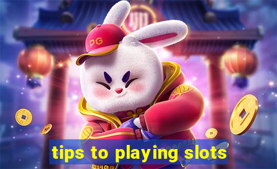 tips to playing slots