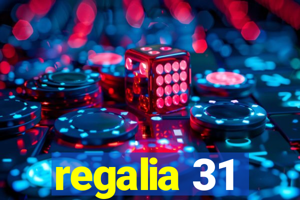 regalia 31