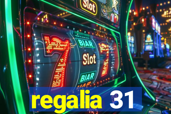 regalia 31