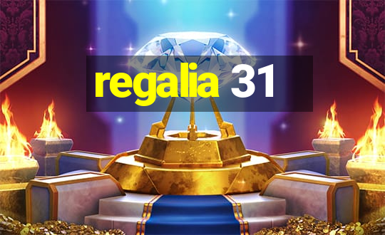 regalia 31