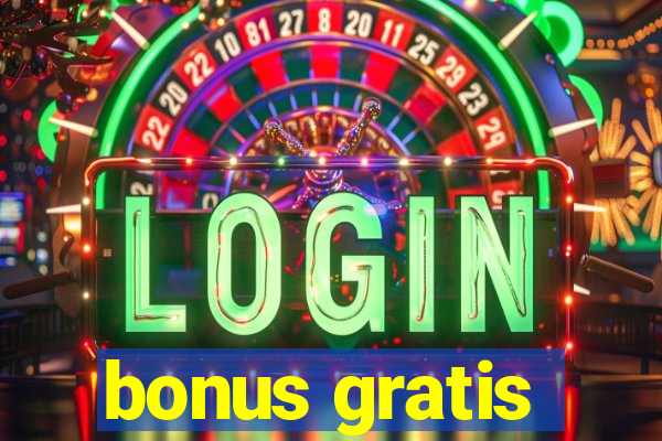 bonus gratis