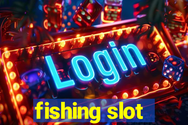 fishing slot