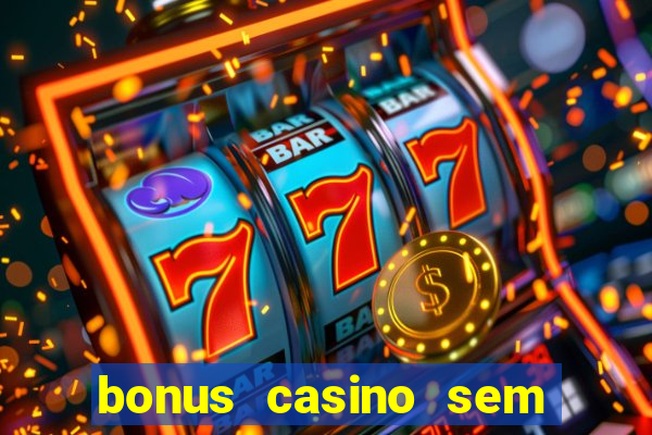 bonus casino sem deposito 2024