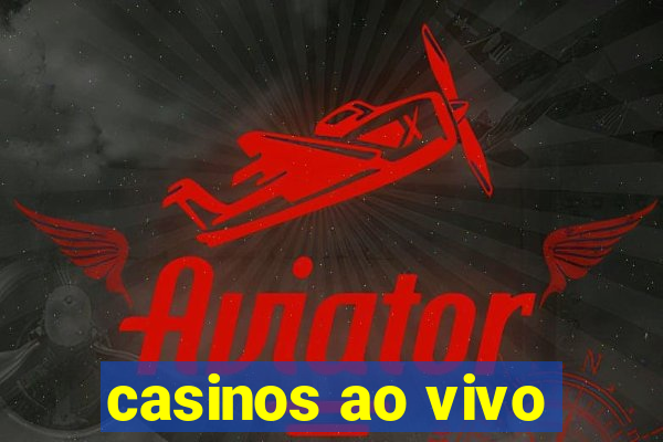 casinos ao vivo