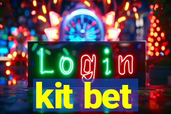 kit bet