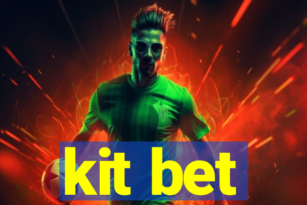 kit bet