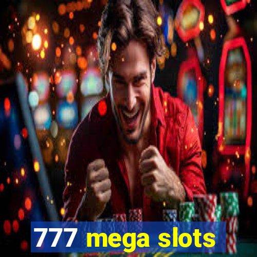 777 mega slots