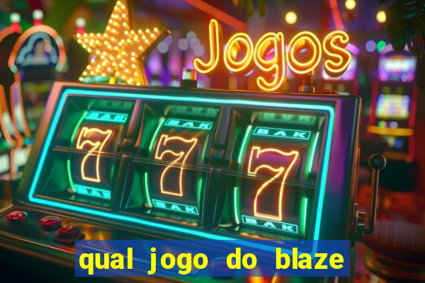 qual jogo do blaze dá mais dinheiro