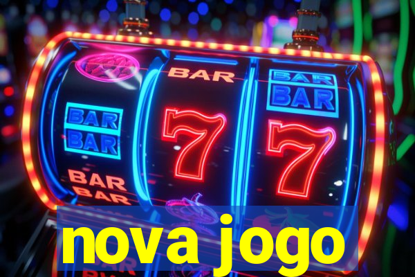 nova jogo