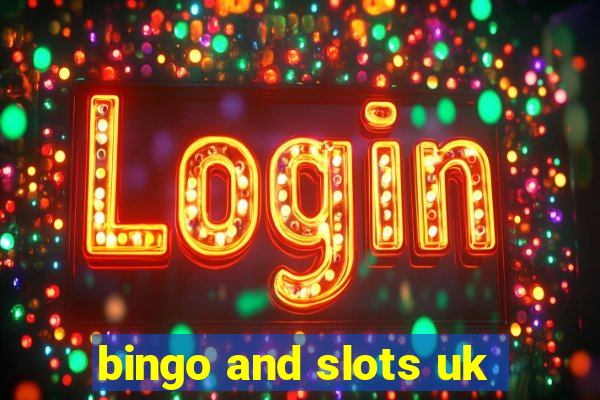 bingo and slots uk