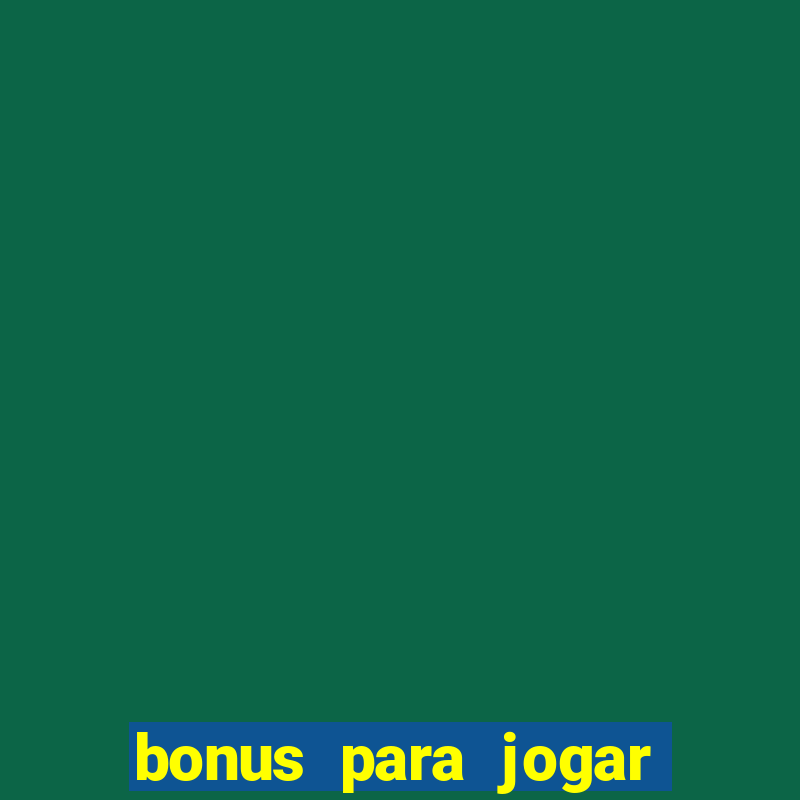 bonus para jogar no tigre